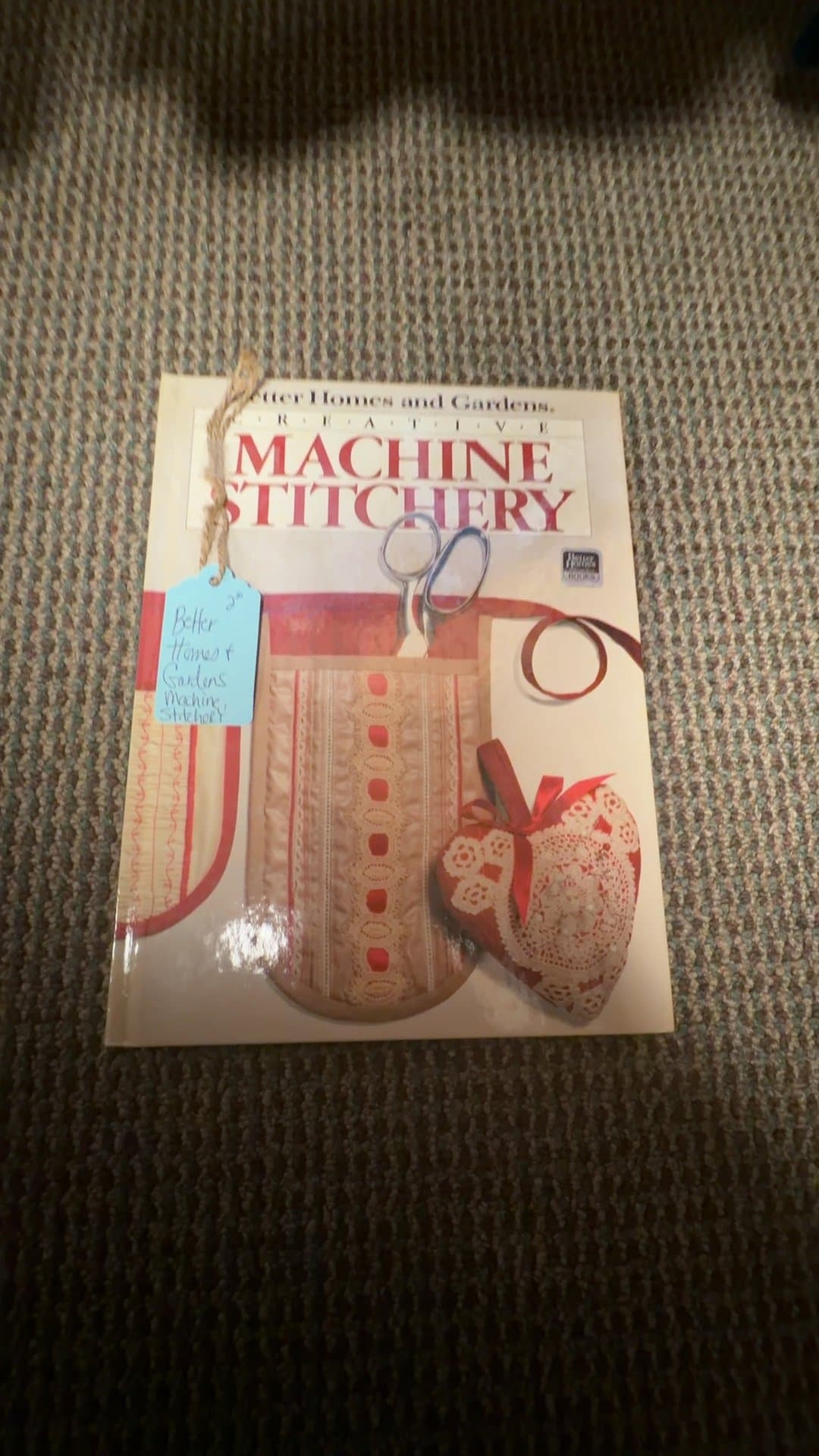 Better Homes and Gardens: Creative Machine Stitchery - Image 1
