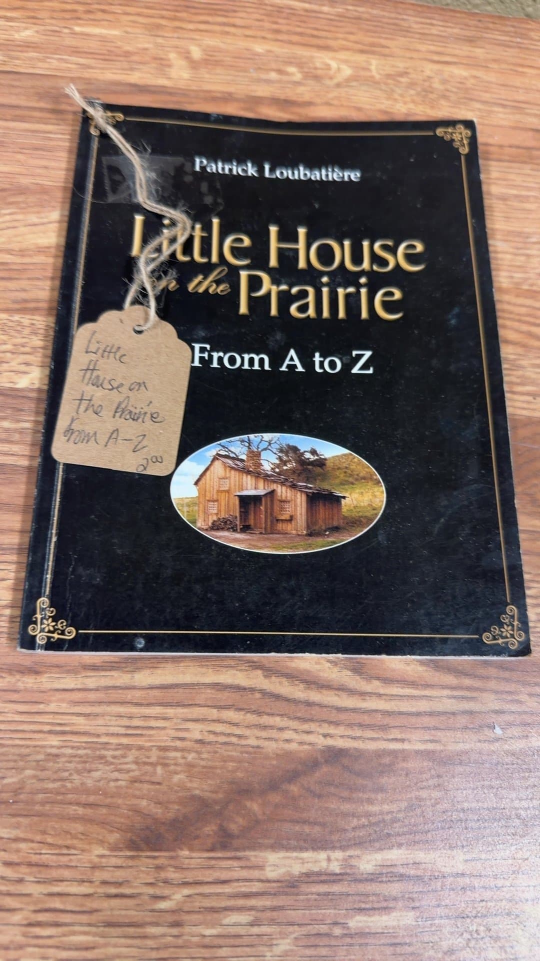 Little House on the Prairie: From A to Z by Patrick Loubatière - Image 1