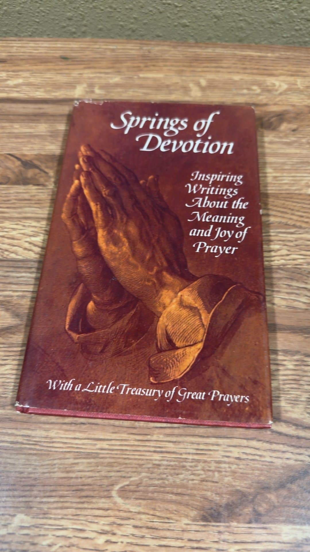 Springs of Devotion: Inspiring Writings About the Meaning and Joy of Prayer - Image 1