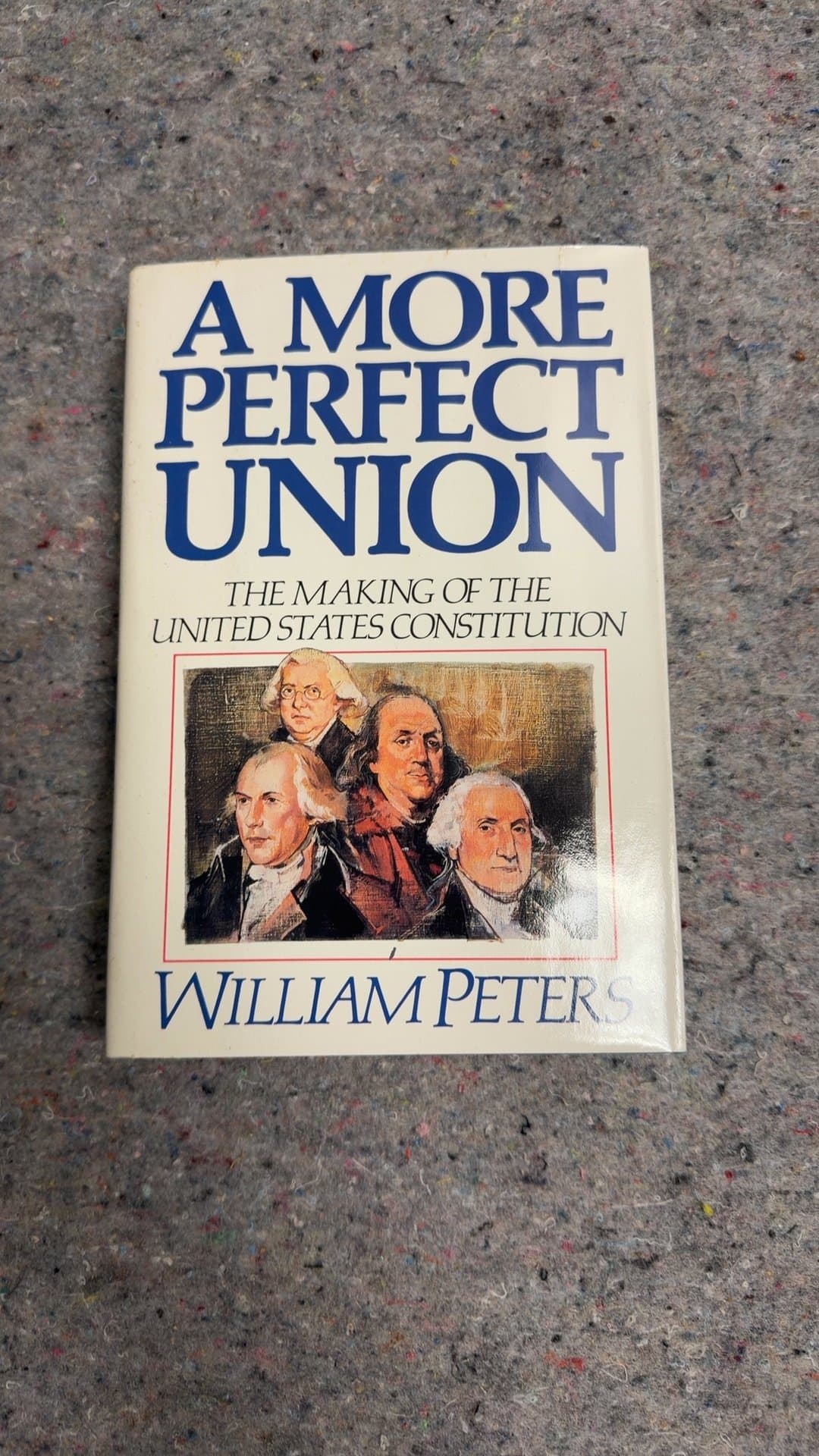 A More Perfect Union: The Making of the United States Constitution by William Peters - Image 1