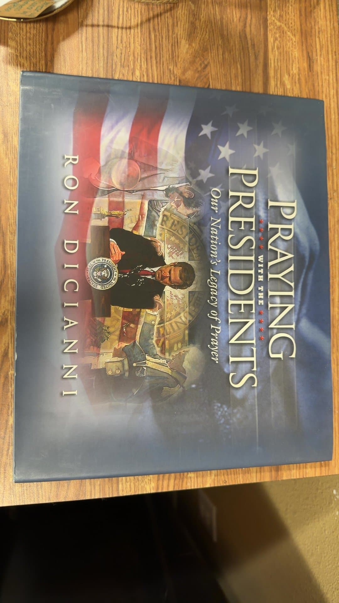 Praying with the Presidents: Our Nation's Legacy of Prayer by Ron DiCianni - Image 1